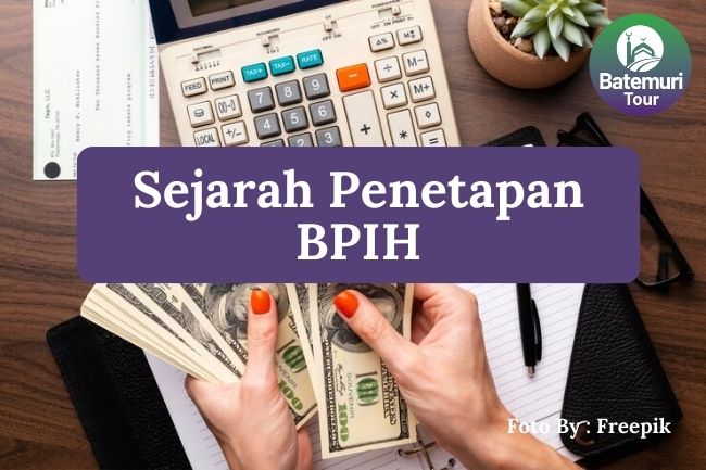 Inilah Sejarah Perjalanan Panjang Penetapan BPIH